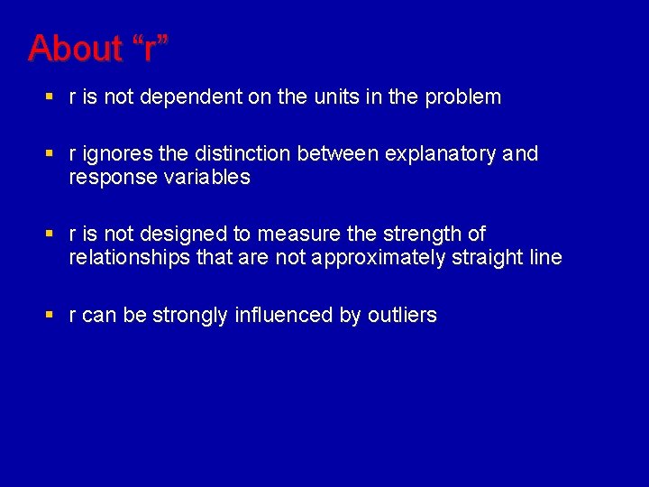 About “r” § r is not dependent on the units in the problem §