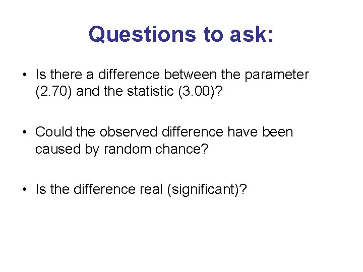 Questions to ask: • Is there a difference between the parameter (2. 70) and