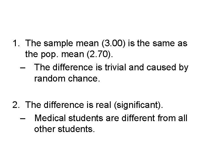1. The sample mean (3. 00) is the same as the pop. mean (2. 1. The sample mean (3. 00) is the same as the pop. mean (2.