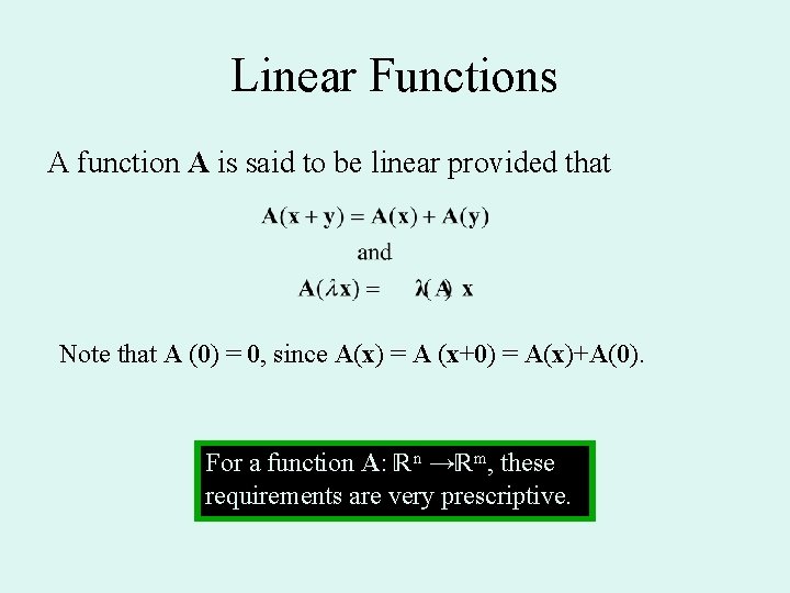 Linear Functions A function A is said to be linear provided that Note that Linear Functions A function A is said to be linear provided that Note that
