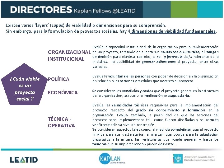 Existen varios ‘layers’ (capas) de viabilidad o dimensiones para su comprensión. Sin embargo, para