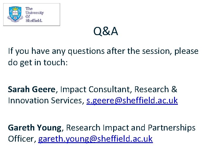Q&A If you have any questions after the session, please do get in touch: