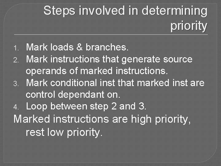 Steps involved in determining priority 1. 2. 3. 4. Mark loads & branches. Mark