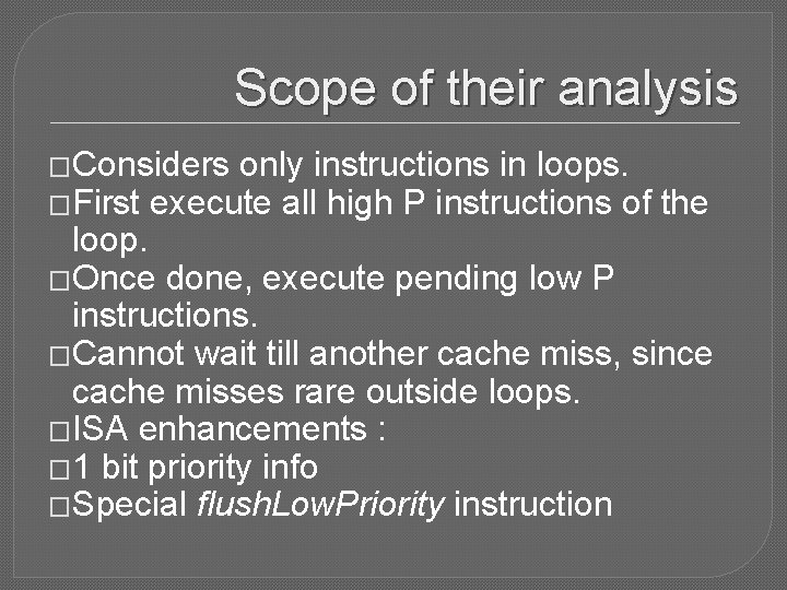 Scope of their analysis �Considers only instructions in loops. �First execute all high P