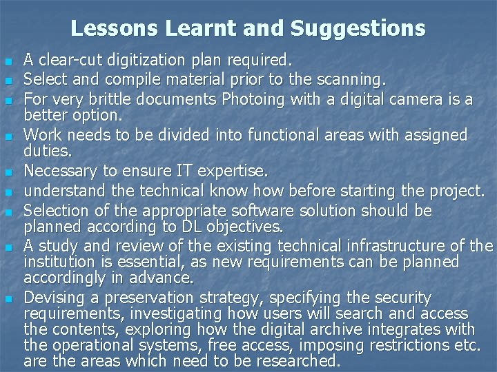 Lessons Learnt and Suggestions n n n n n A clear-cut digitization plan required.