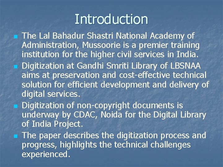 Introduction n n The Lal Bahadur Shastri National Academy of Administration, Mussoorie is a