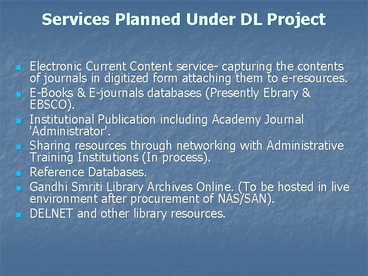 Services Planned Under DL Project n n n n Electronic Current Content service- capturing