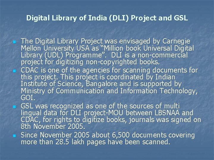 Digital Library of India (DLI) Project and GSL n n The Digital Library Project