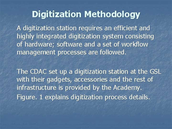 Digitization Methodology A digitization station requires an efficient and highly integrated digitization system consisting