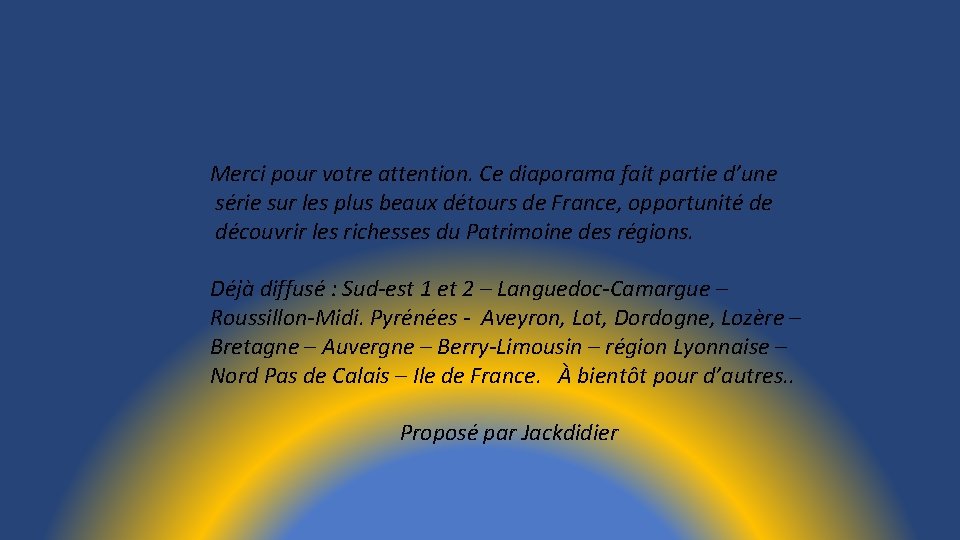 Merci pour votre attention. Ce diaporama fait partie d’une série sur les plus beaux