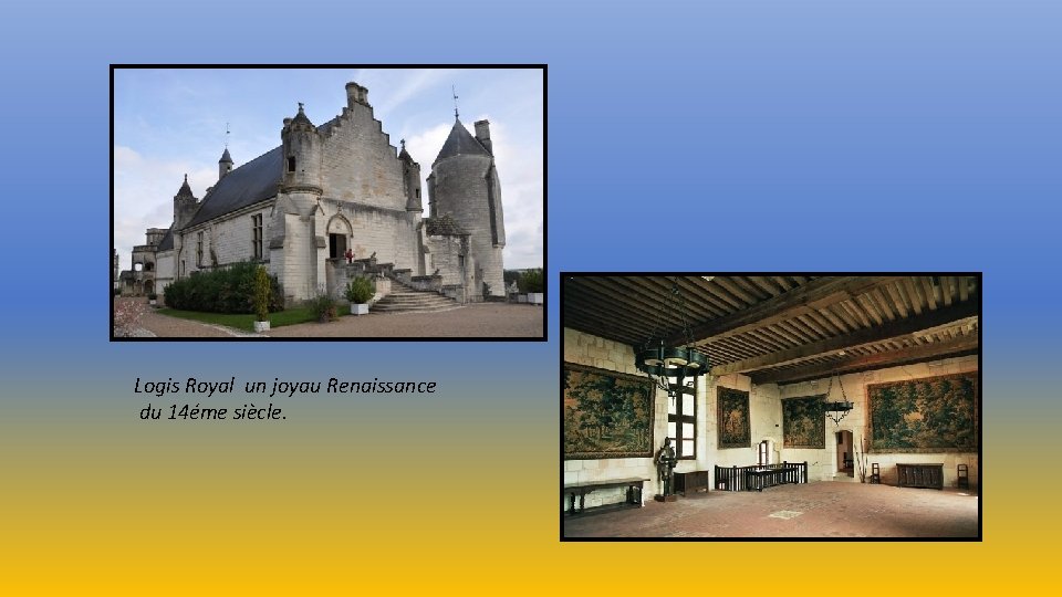 Logis Royal un joyau Renaissance du 14éme siècle. 