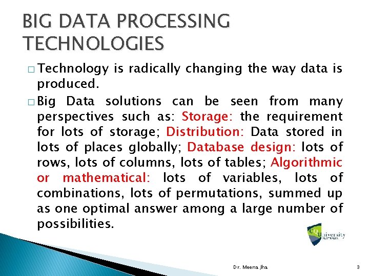 BIG DATA PROCESSING TECHNOLOGIES � Technology is radically changing the way data is produced.