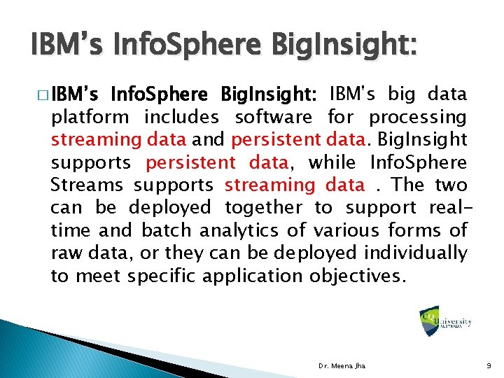 IBM’s Info. Sphere Big. Insight: � IBM’s Info. Sphere Big. Insight: IBM's big data