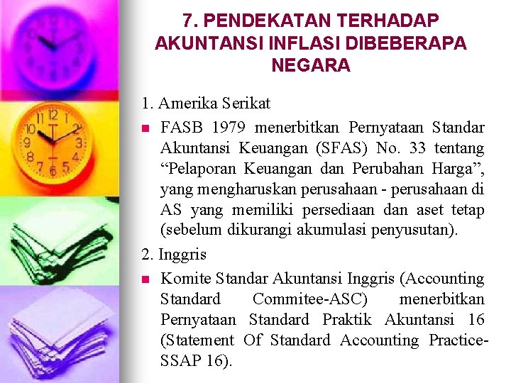 7. PENDEKATAN TERHADAP AKUNTANSI INFLASI DIBEBERAPA NEGARA 1. Amerika Serikat n FASB 1979 menerbitkan