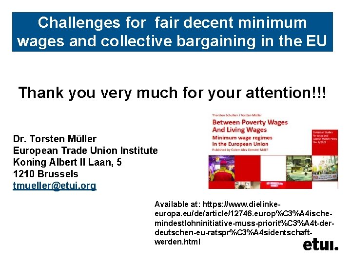 Challenges for fair decent minimum wages and collective bargaining in the EU Thank you