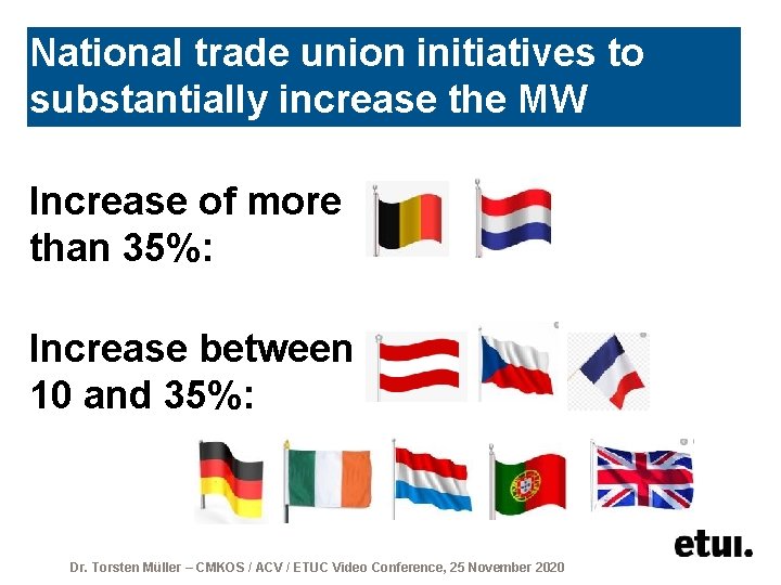 National trade union initiatives to substantially increase the MW Increase of more than 35%: