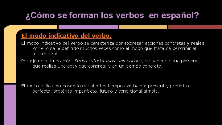 ¿Cómo se forman los verbos en español? El modo indicativo del verbo se caracteriza