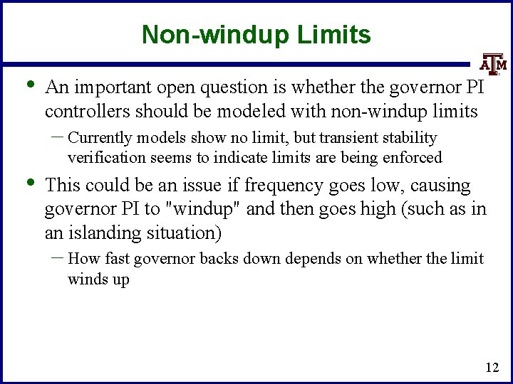 Non-windup Limits • An important open question is whether the governor PI controllers should