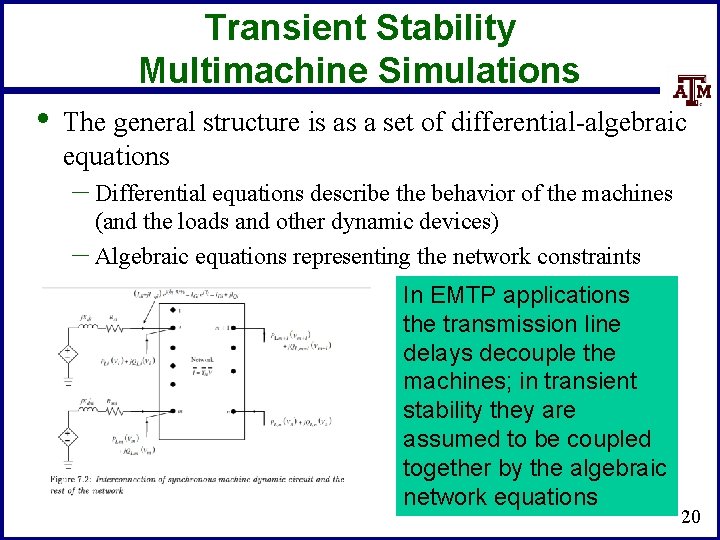 Transient Stability Multimachine Simulations • The general structure is as a set of differential-algebraic
