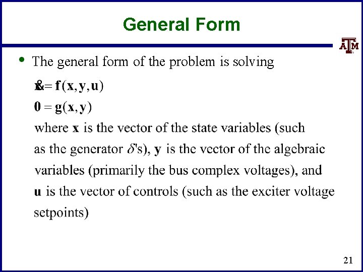 General Form • The general form of the problem is solving 21 