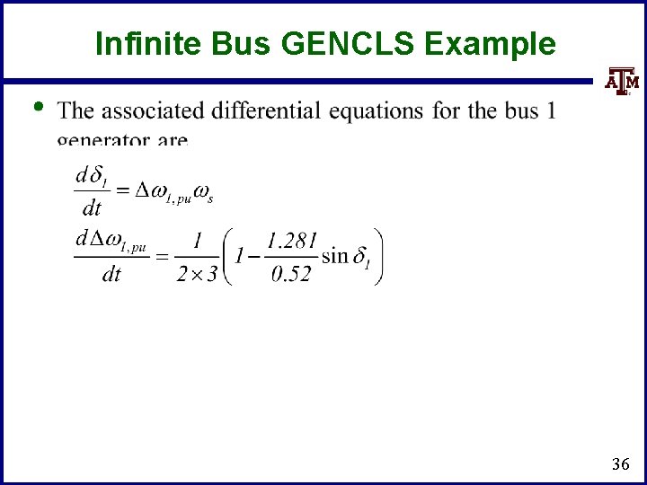 Infinite Bus GENCLS Example • 36 