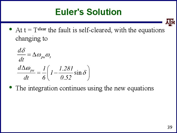 Euler's Solution • At t = Tclear the fault is self-cleared, with the equations