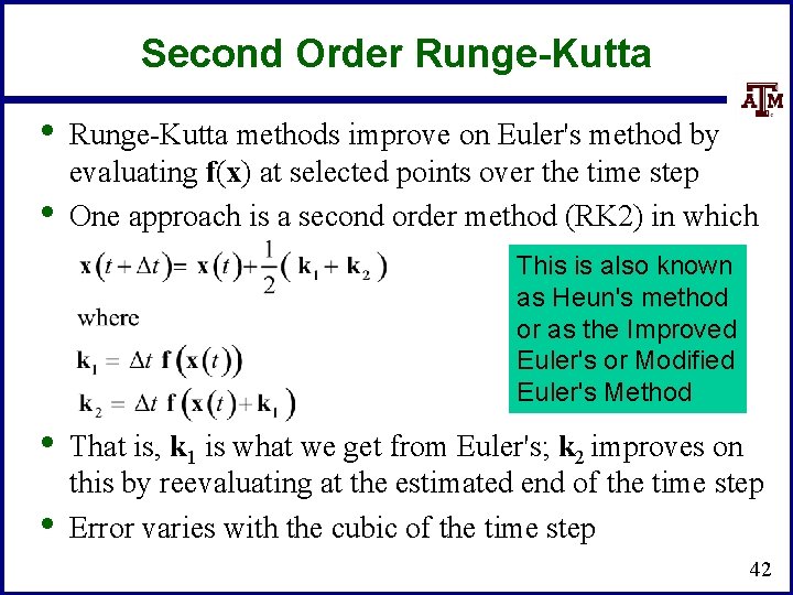 Second Order Runge-Kutta • • Runge-Kutta methods improve on Euler's method by evaluating f(x)