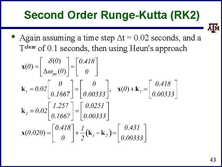 Second Order Runge-Kutta (RK 2) • Again assuming a time step Dt = 0.