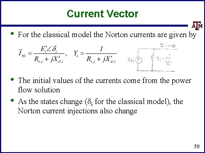 Current Vector • For the classical model the Norton currents are given by •