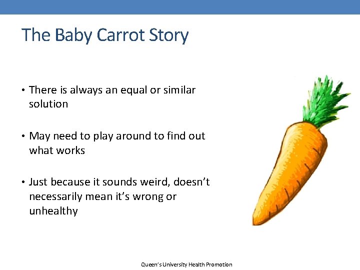 The Baby Carrot Story • There is always an equal or similar solution •