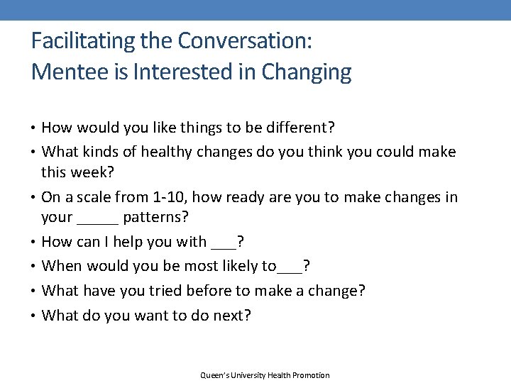 Facilitating the Conversation: Mentee is Interested in Changing • How would you like things