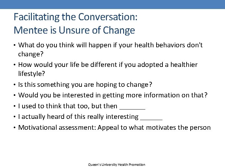 Facilitating the Conversation: Mentee is Unsure of Change • What do you think will