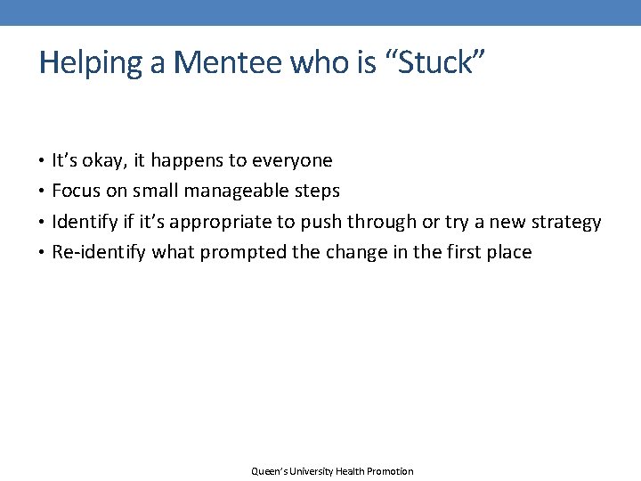 Helping a Mentee who is “Stuck” • It’s okay, it happens to everyone •