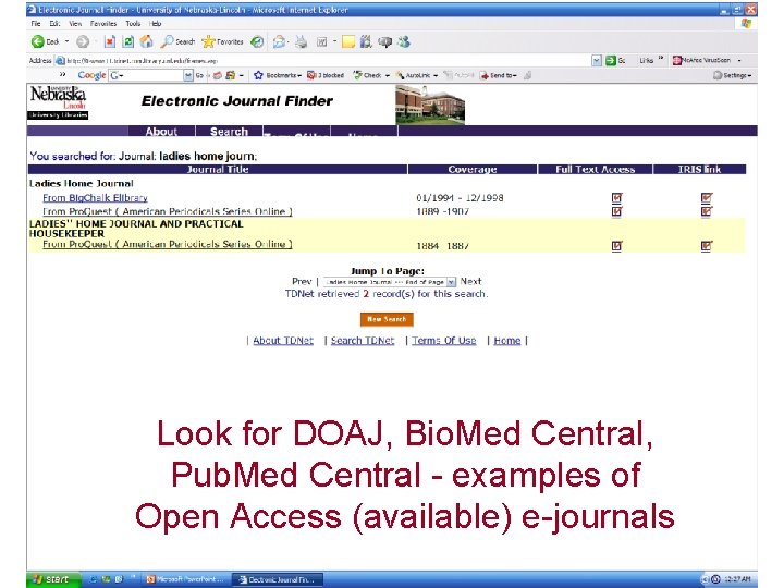 Look for DOAJ, Bio. Med Central, Pub. Med Central - examples of Open Access