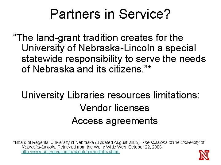 Partners in Service? “The land-grant tradition creates for the University of Nebraska-Lincoln a special