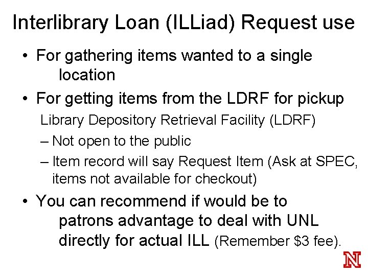 Interlibrary Loan (ILLiad) Request use • For gathering items wanted to a single location
