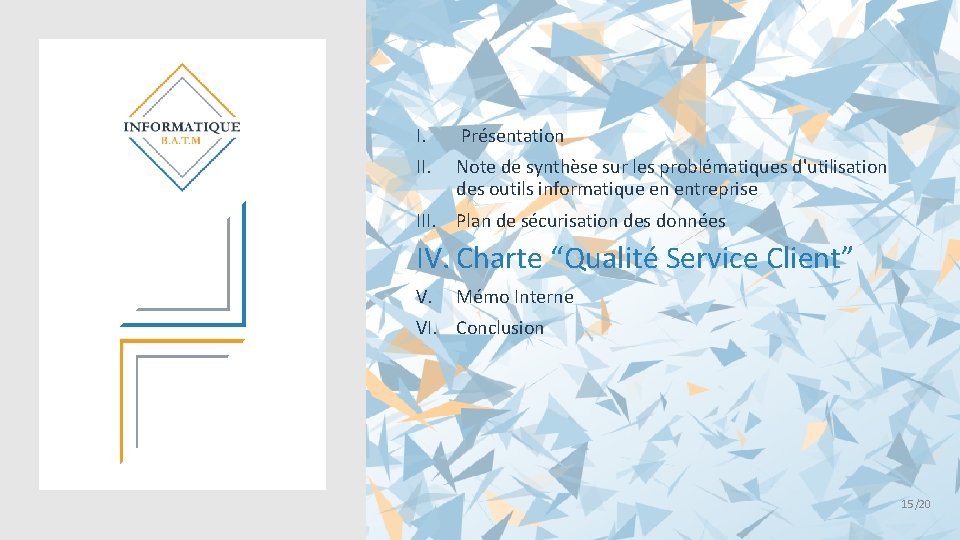 I. Présentation II. Note de synthèse sur les problématiques d'utilisation des outils informatique en