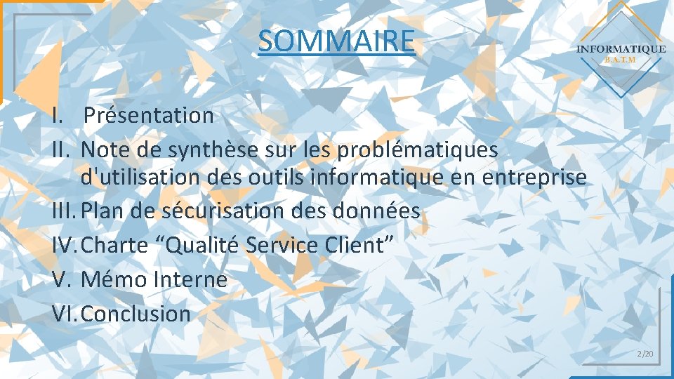 SOMMAIRE I. Présentation II. Note de synthèse sur les problématiques d'utilisation des outils informatique