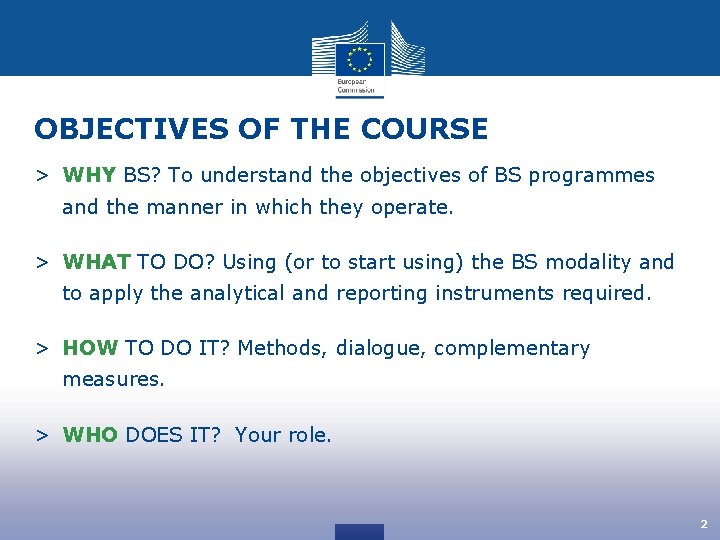 OBJECTIVES OF THE COURSE > WHY BS? To understand the objectives of BS programmes