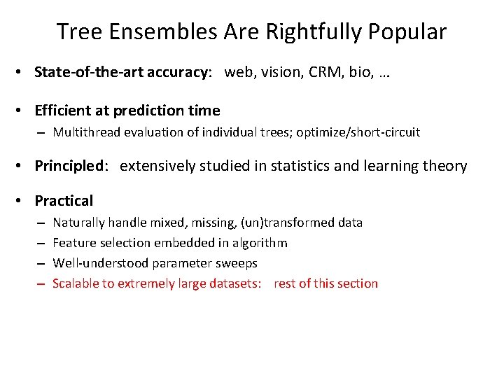 Tree Ensembles Are Rightfully Popular • State-of-the-art accuracy: web, vision, CRM, bio, … •