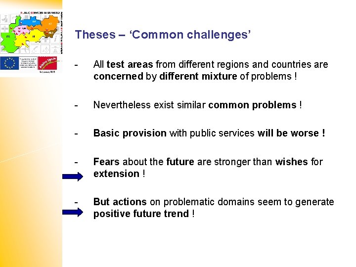 Theses – ‘Common challenges’ - All test areas from different regions and countries are