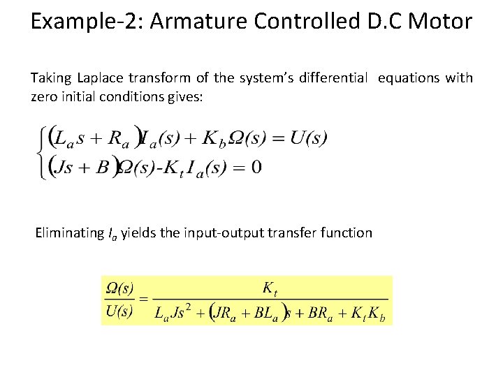 Example-2: Armature Controlled D. C Motor Taking Laplace transform of the system’s differential equations