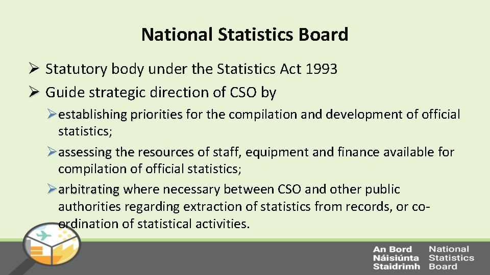 National Statistics Board Ø Statutory body under the Statistics Act 1993 Ø Guide strategic