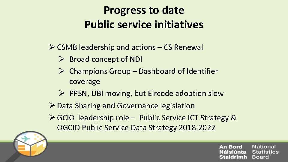 Progress to date Public service initiatives Ø CSMB leadership and actions – CS Renewal