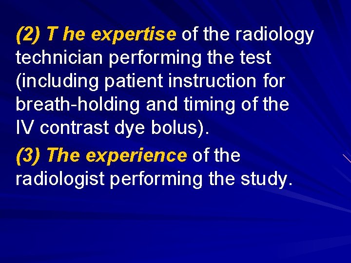 (2) T he expertise of the radiology technician performing the test (including patient instruction
