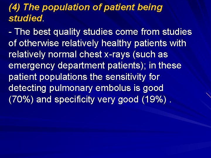 (4) The population of patient being studied. - The best quality studies come from