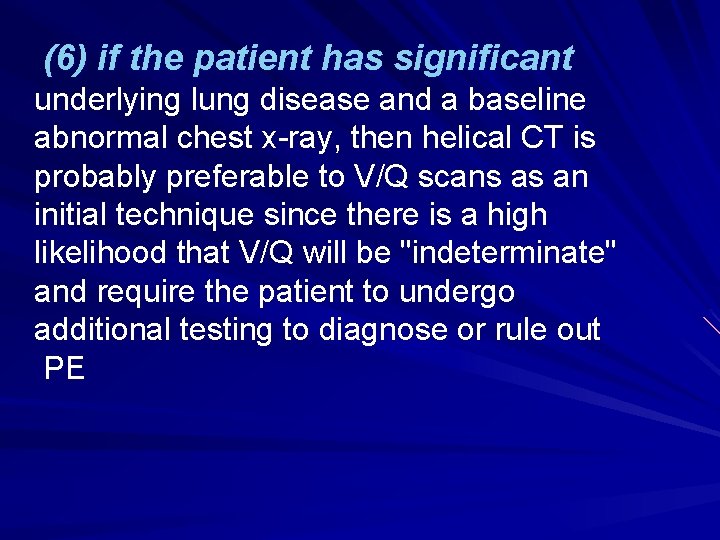 (6) if the patient has significant underlying lung disease and a baseline abnormal chest