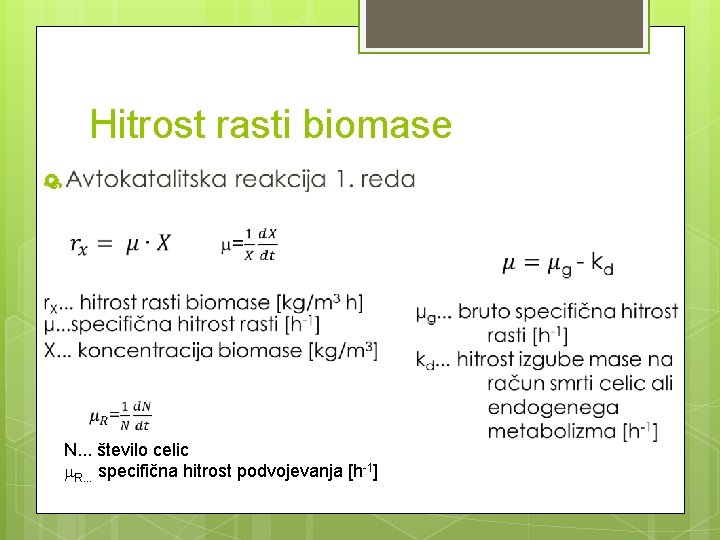 Hitrost rasti biomase N. . . število celic R. . . specifična hitrost podvojevanja