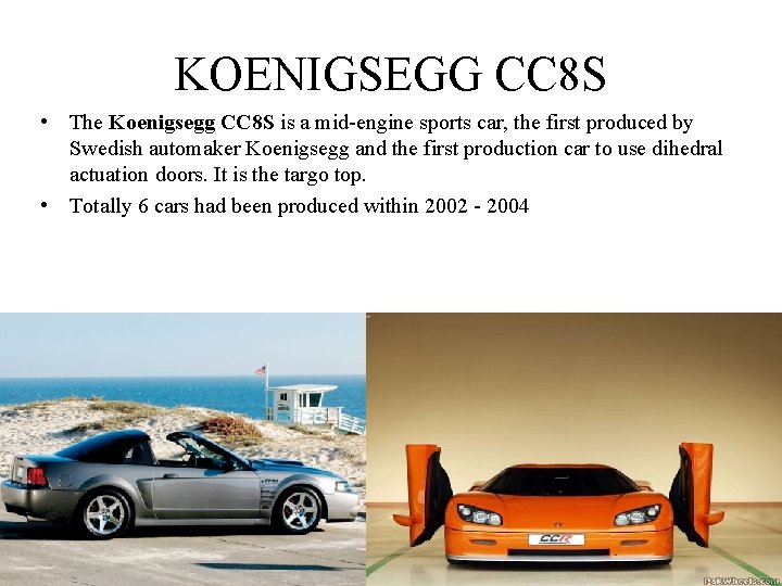 KOENIGSEGG CC 8 S • The Koenigsegg CC 8 S is a mid-engine sports