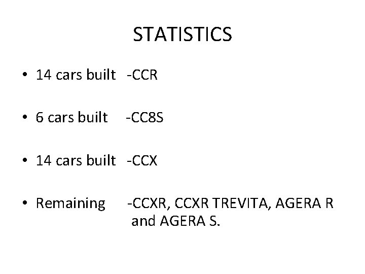 STATISTICS • 14 cars built -CCR • 6 cars built -CC 8 S •